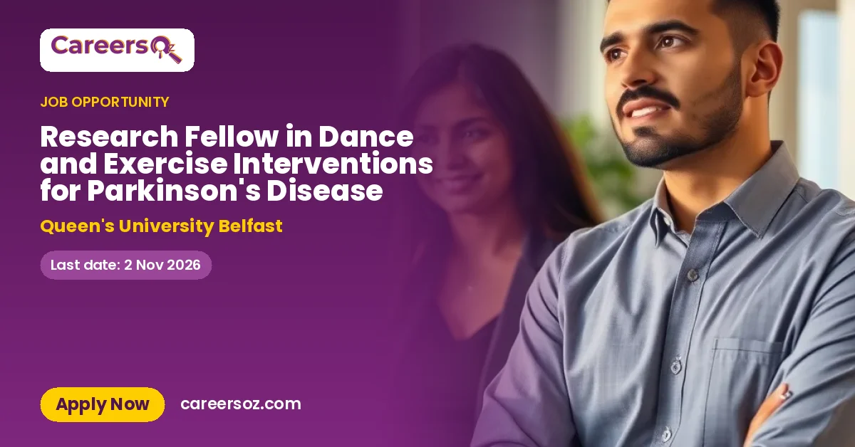 Research Fellow in Dance and Exercise Interventions for Parkinson's Disease – Queen's University Belfast
