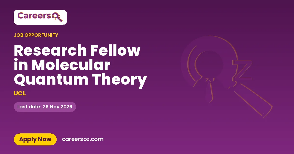 Research Fellow in Molecular Quantum Theory – UCL