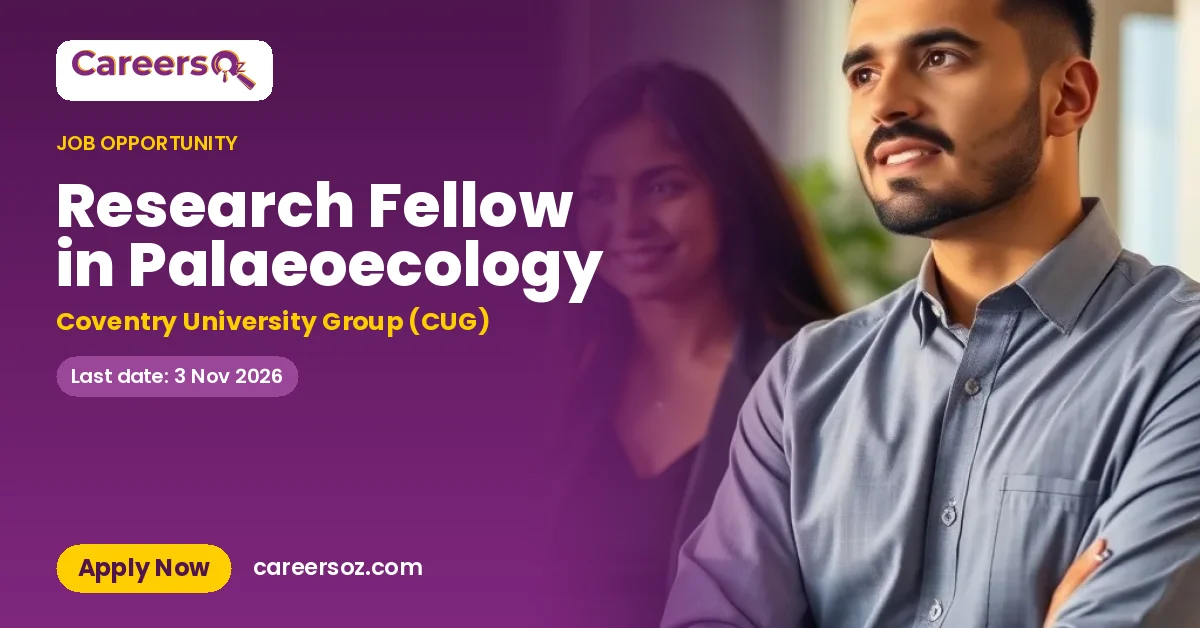 Research Fellow in Palaeoecology – Coventry University Group (CUG)