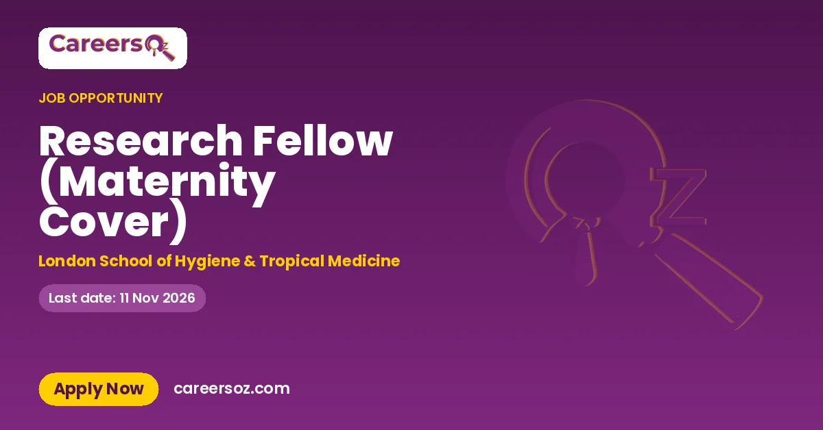 Research Fellow (Maternity Cover) – London School of Hygiene & Tropical Medicine