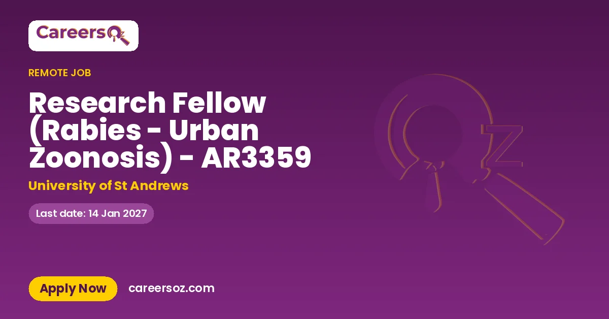 Research Fellow (Rabies - Urban Zoonosis) - AR3359 – University of St Andrews