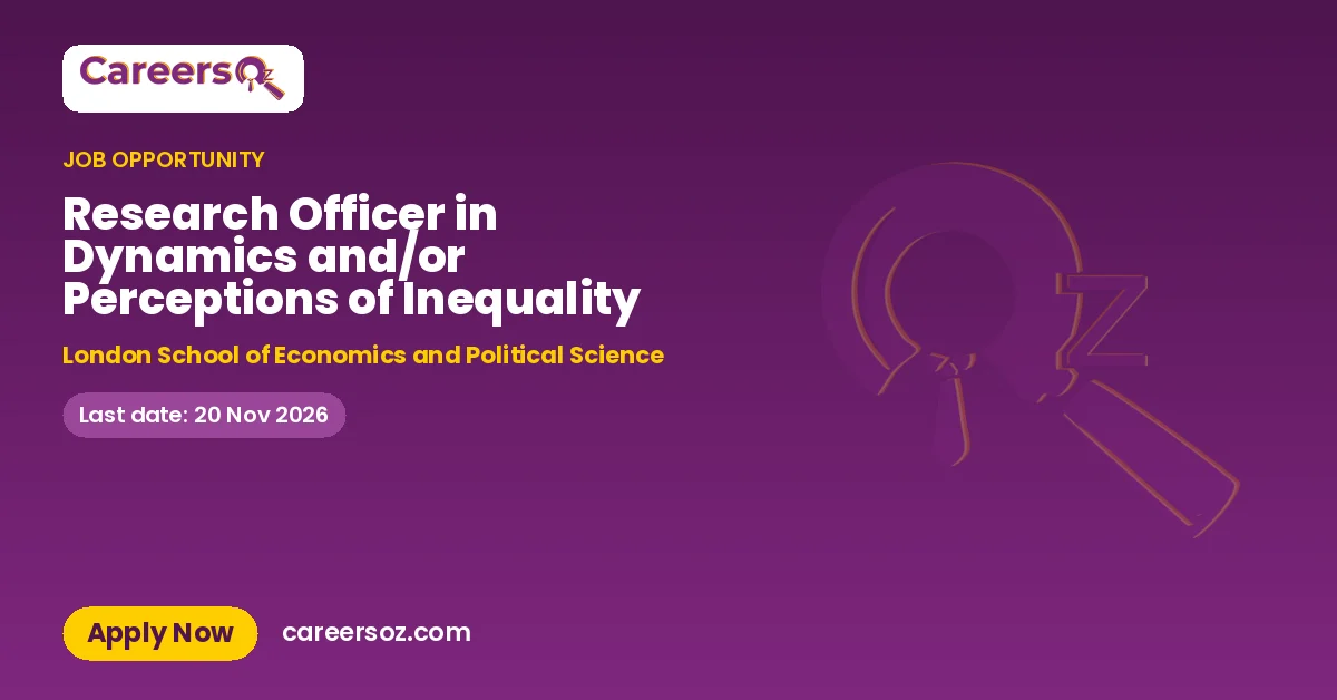 Research Officer in Dynamics and/or Perceptions of Inequality – London School of Economics and Political Science