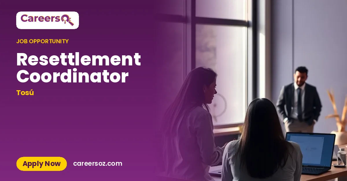 Resettlement Coordinator – Tosú