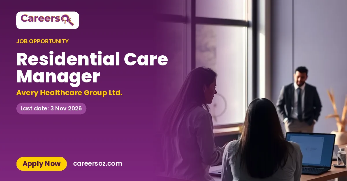 Residential Care Manager – Avery Healthcare Group Ltd.