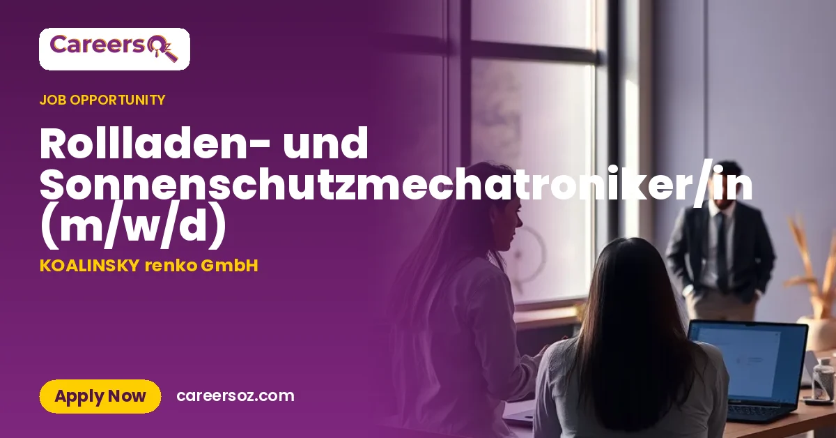 Rollladen- und Sonnenschutzmechatroniker/in (m/w/d) – KOALINSKY renko GmbH