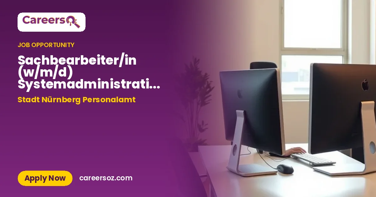 Sachbearbeiter/in (w/m/d) Systemadministration und Elektrotechnik, stv. Sachgebietsleiter/in... – Stadt Nürnberg Personalamt