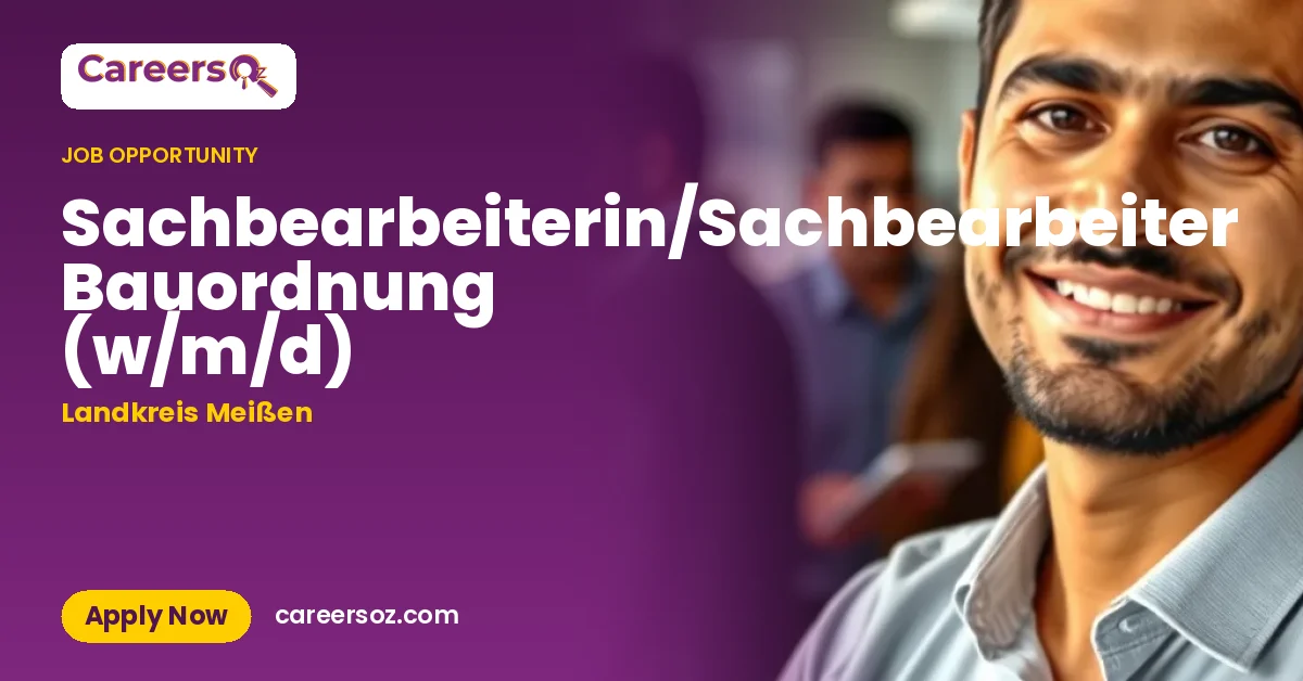 Sachbearbeiterin/Sachbearbeiter Bauordnung (w/m/d) – Landkreis Meißen