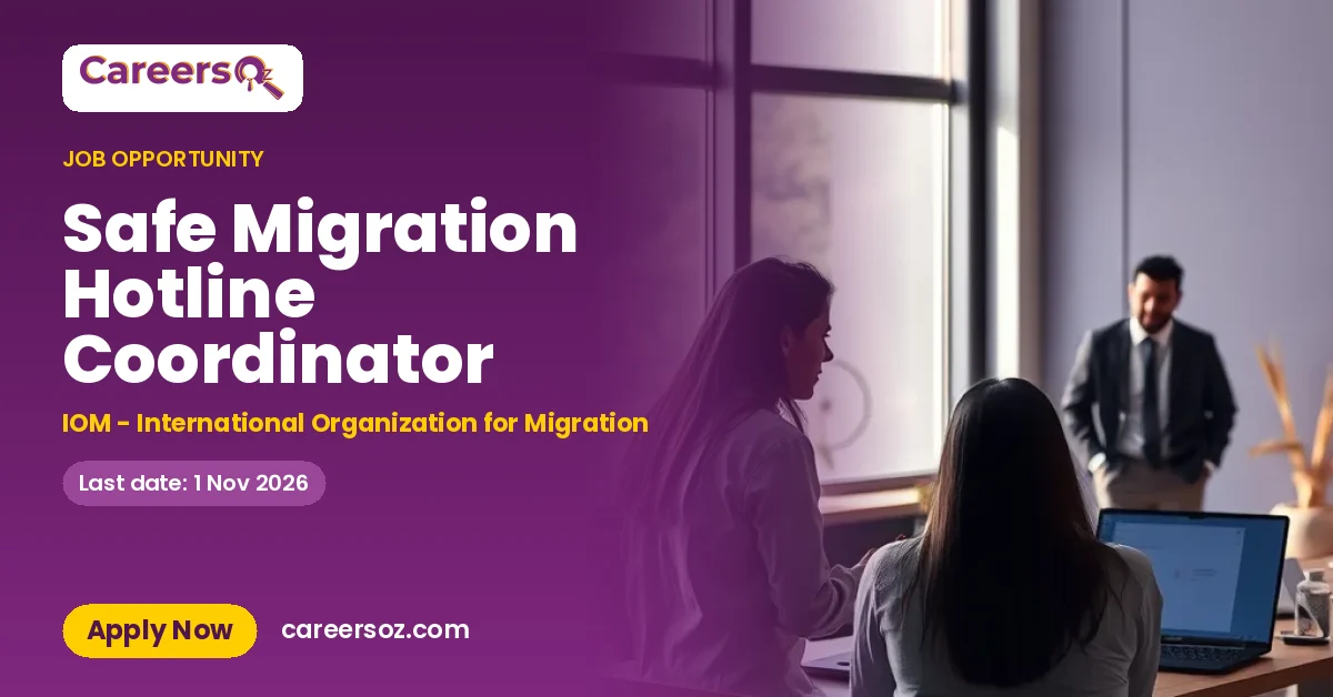 Safe Migration Hotline Coordinator – IOM - International Organization for Migration