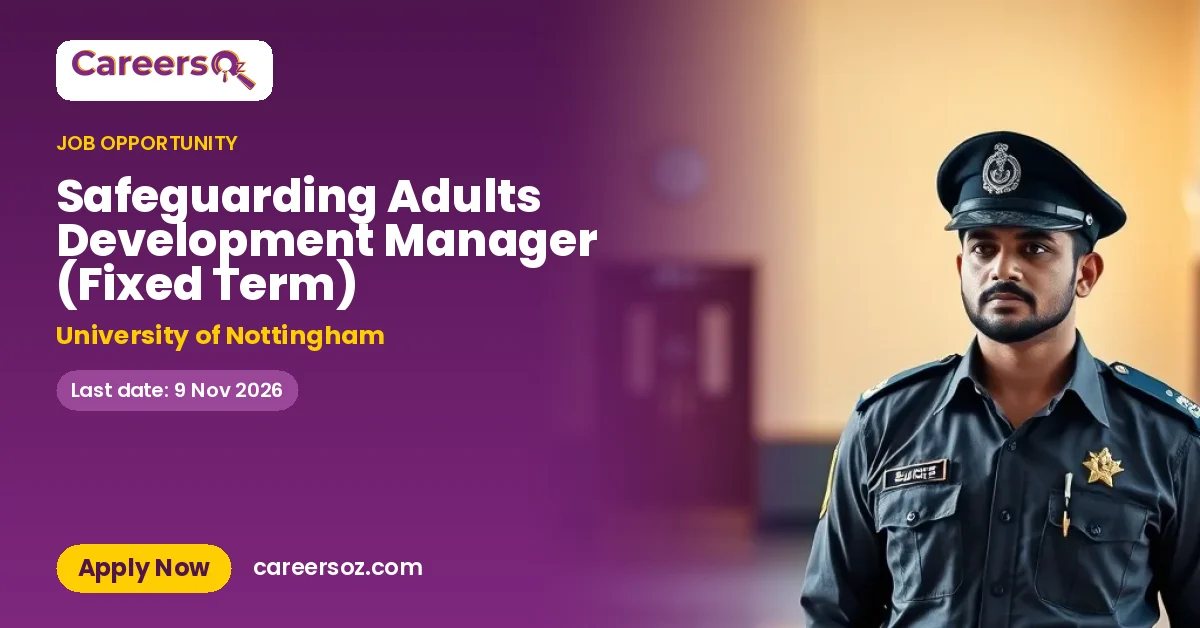Safeguarding Adults Development Manager (Fixed Term) – University of Nottingham