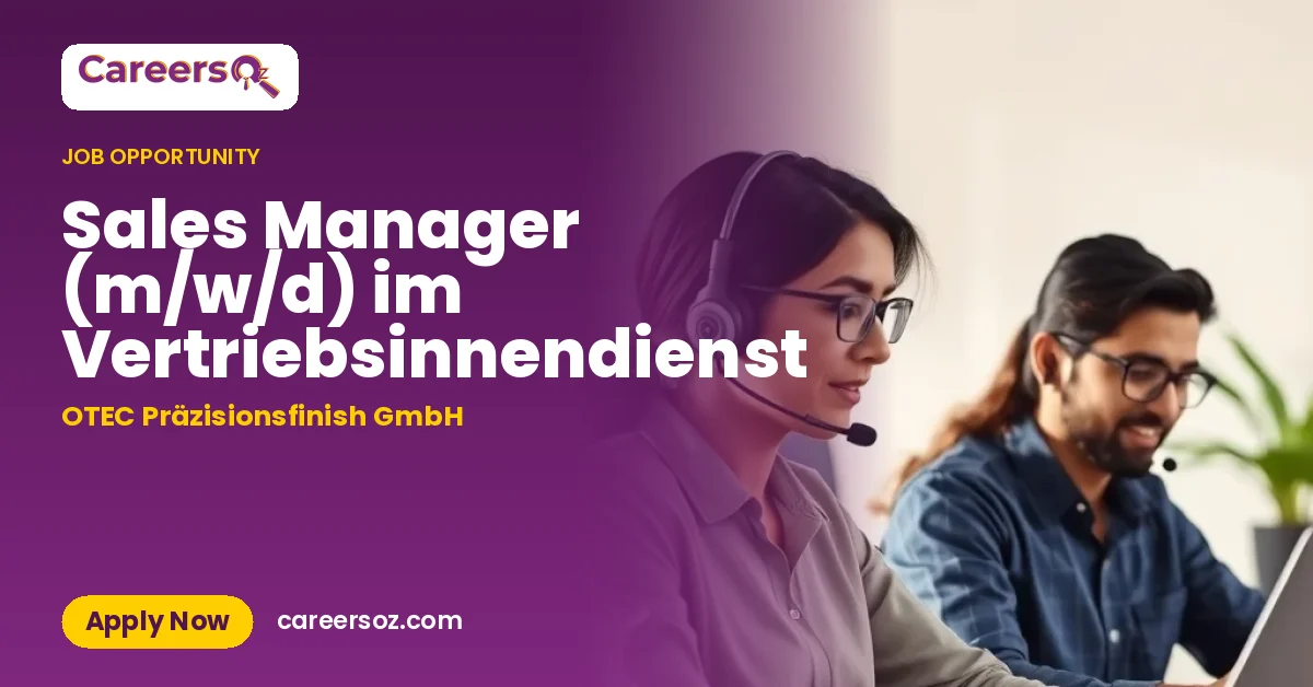 Sales Manager (m/w/d) im Vertriebsinnendienst – OTEC Präzisionsfinish GmbH