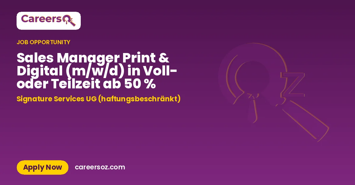 Sales Manager Print & Digital (m/w/d) in Voll- oder Teilzeit ab 50 % – Signature Services UG (haftungsbeschränkt)