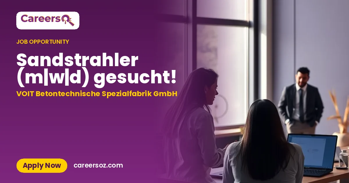Sandstrahler (m|w|d) gesucht! – VOIT Betontechnische Spezialfabrik GmbH
