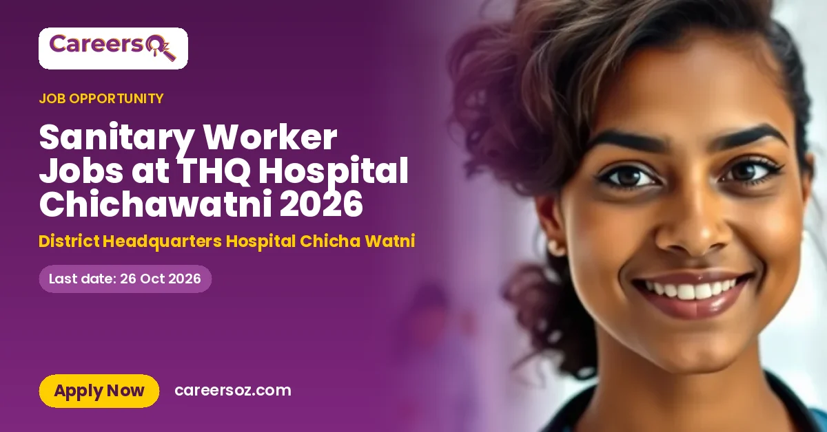 Sanitary Worker Jobs at THQ Hospital Chichawatni 2026 – District Headquarters Hospital Chicha Watni