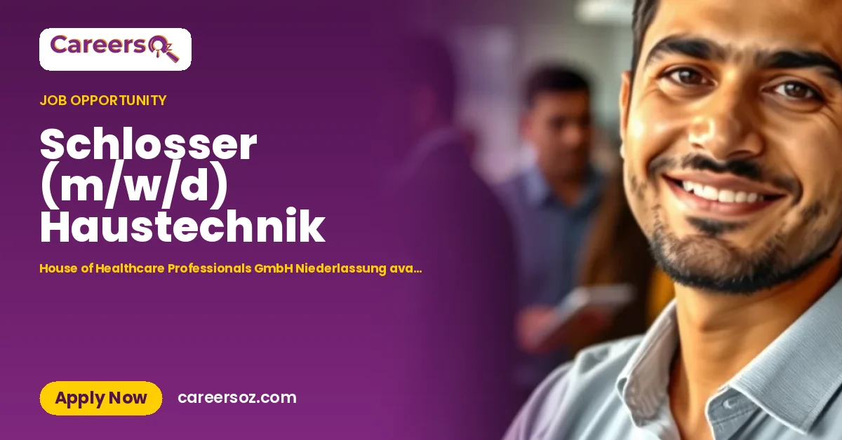 Schlosser (m/w/d) Haustechnik – House of Healthcare Professionals GmbH Niederlassung avanti Stuttgart