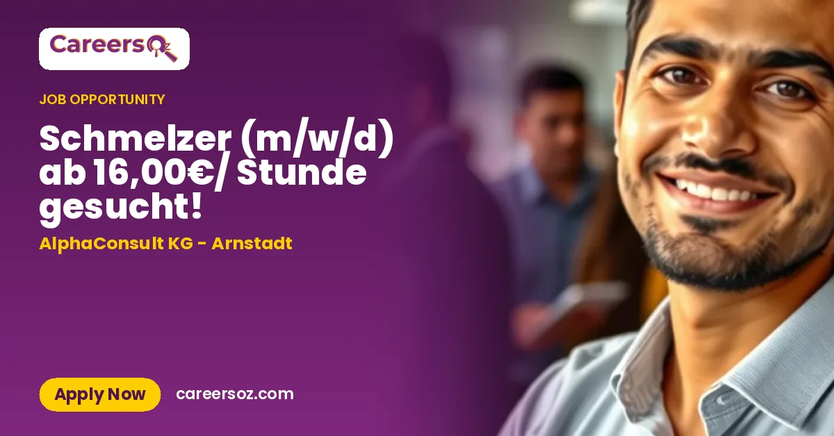 Schmelzer (m/w/d) ab 16,00€/ Stunde gesucht! – AlphaConsult KG - Arnstadt