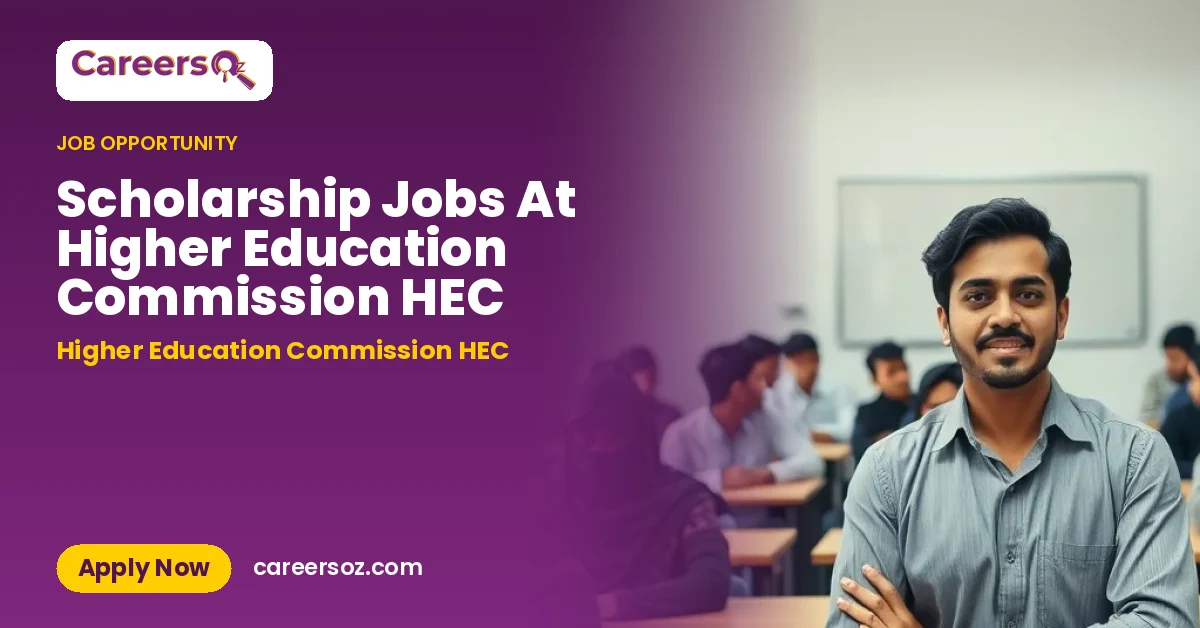 Scholarship Jobs At Higher Education Commission HEC – Higher Education Commission HEC