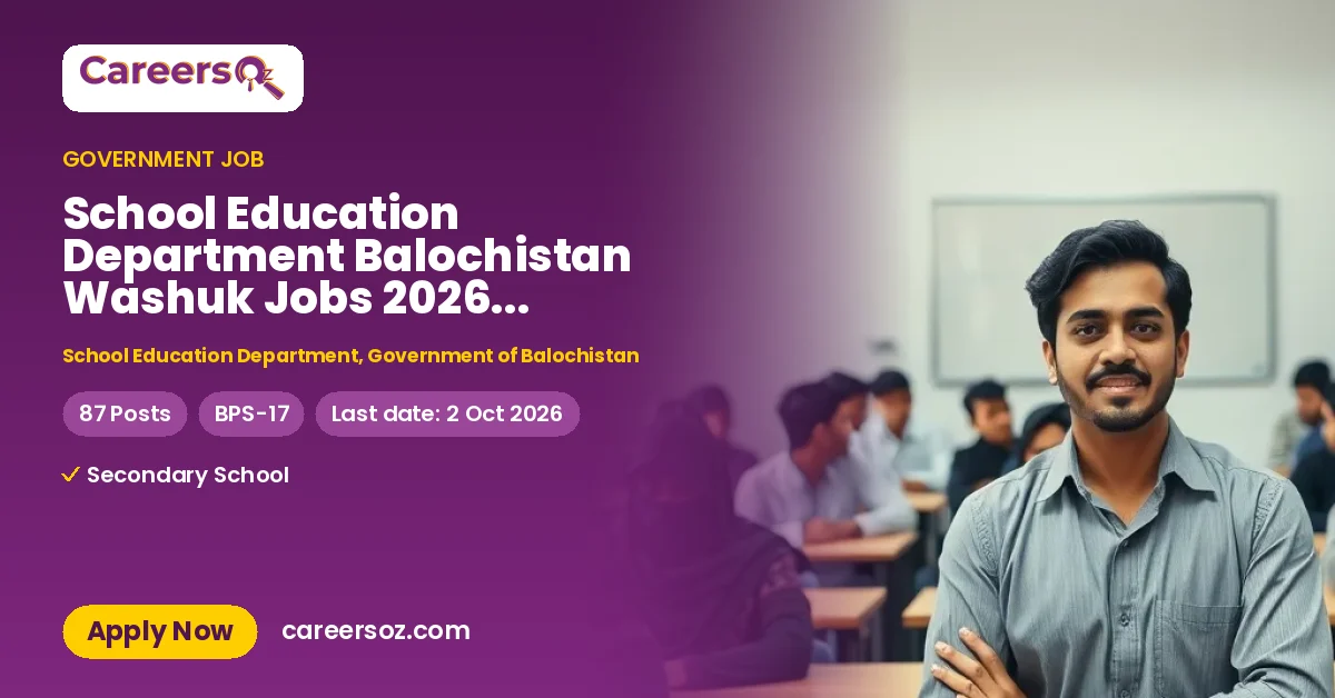 School Education Department Balochistan Washuk Jobs 2026 — Secondary School Teacher (Biology), Secondary School Teacher (Mathematics) & 2 More Posts – School Education Department, Government of Balochistan