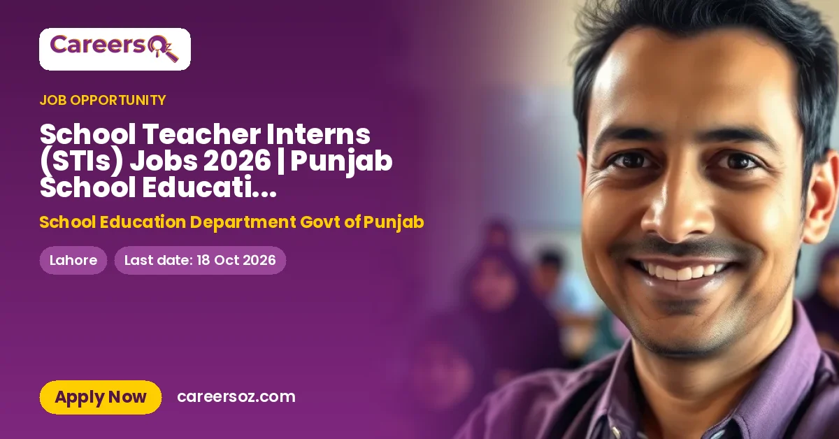 School Teacher Interns (STIs) Jobs 2026 | Punjab School Education Department – School Education Department Govt of Punjab