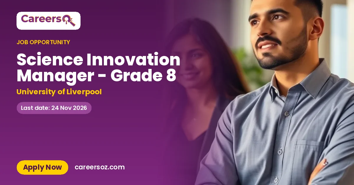 Science Innovation Manager - Grade 8 – University of Liverpool