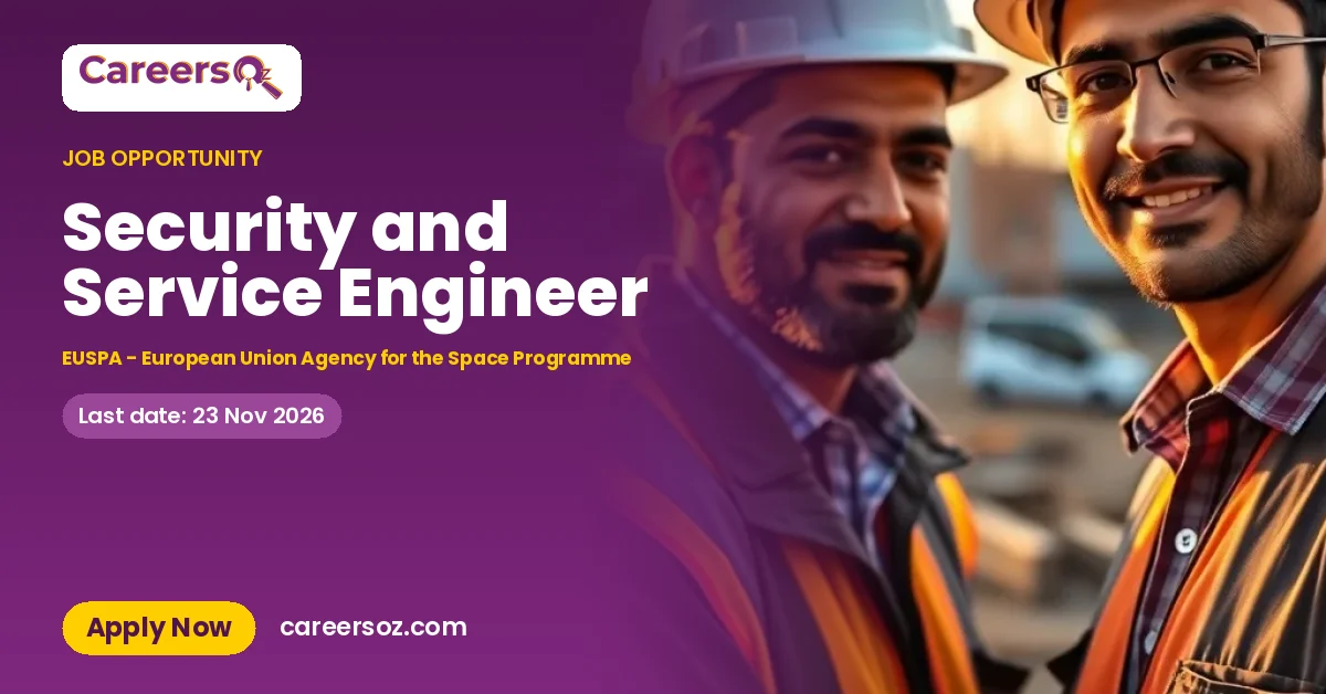 Security and Service Engineer – EUSPA - European Union Agency for the Space Programme