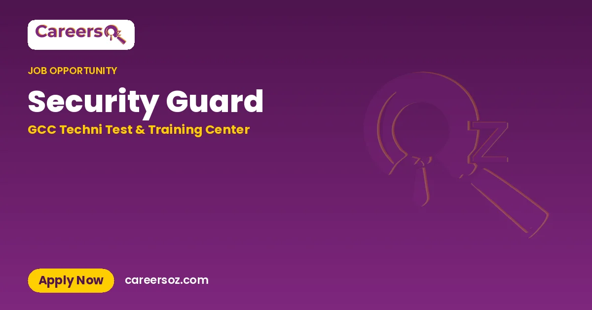 Security Guard – GCC Techni Test & Training Center