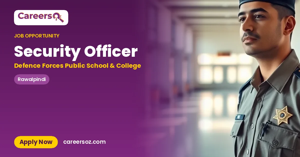Security Officer – Defence Forces Public School & College