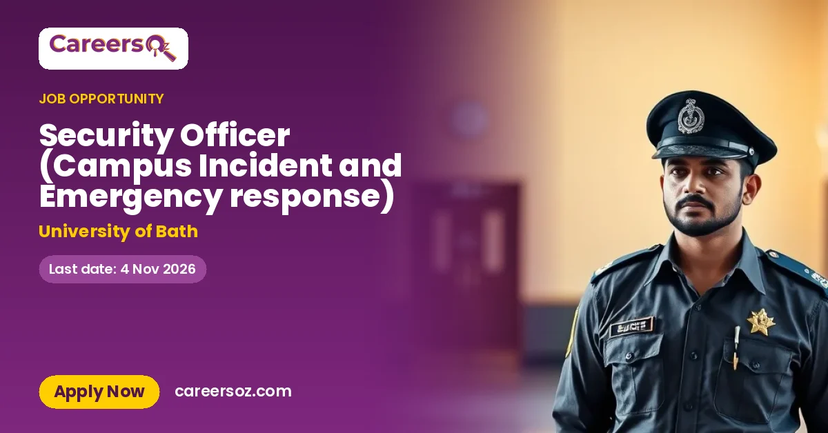 Security Officer (Campus Incident and Emergency response) – University of Bath