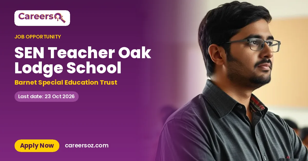 SEN Teacher Oak Lodge School – Barnet Special Education Trust