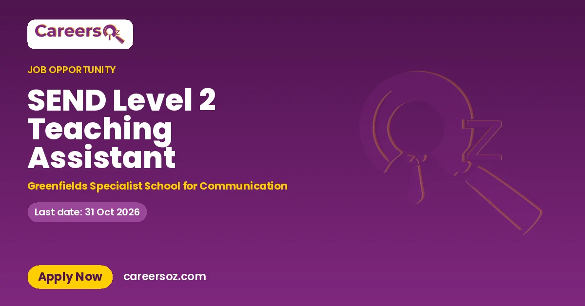 SEND Level 2 Teaching Assistant – Greenfields Specialist School for Communication