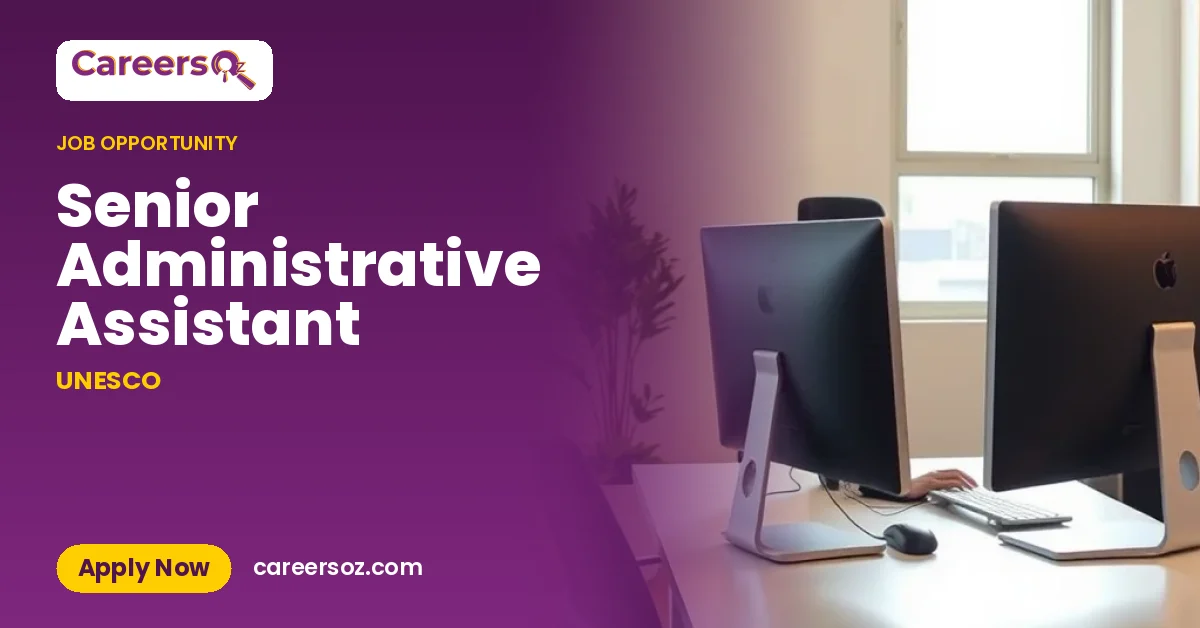 Senior Administrative Assistant – UNESCO