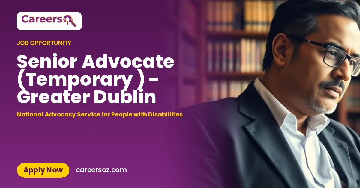 Senior Advocate (Temporary ) - Greater Dublin – National Advocacy Service for People with Disabilities