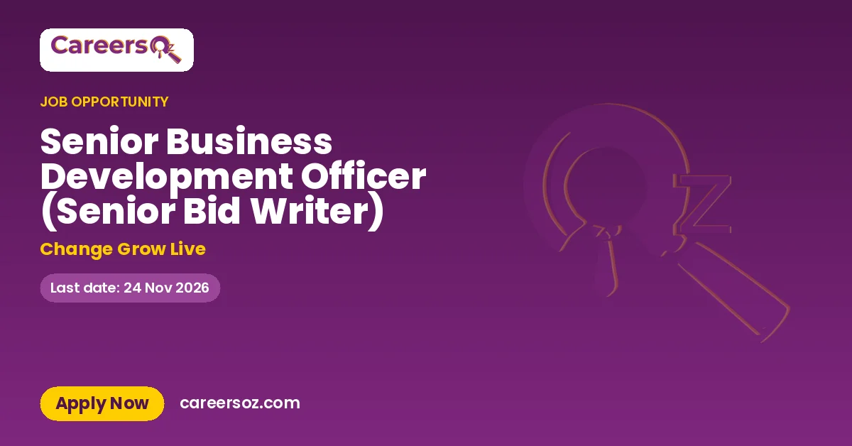 Senior Business Development Officer (Senior Bid Writer) – Change Grow Live