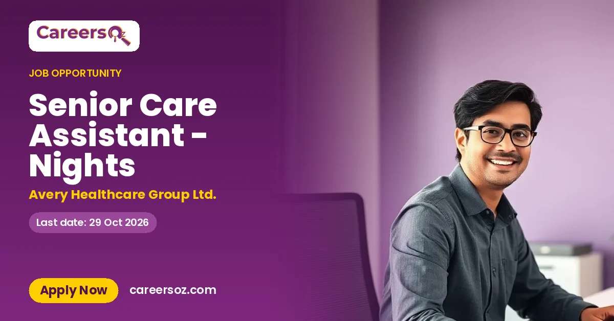 Senior Care Assistant - Nights – Avery Healthcare Group Ltd.