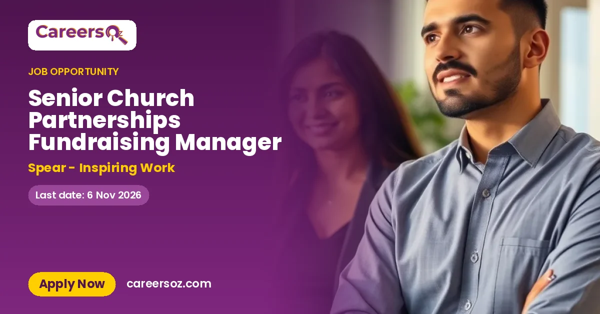Senior Church Partnerships Fundraising Manager – Spear - Inspiring Work