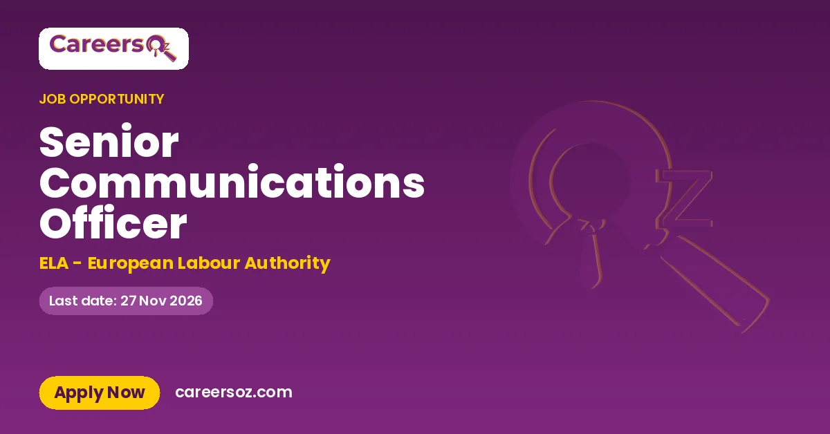 Senior Communications Officer – ELA - European Labour Authority