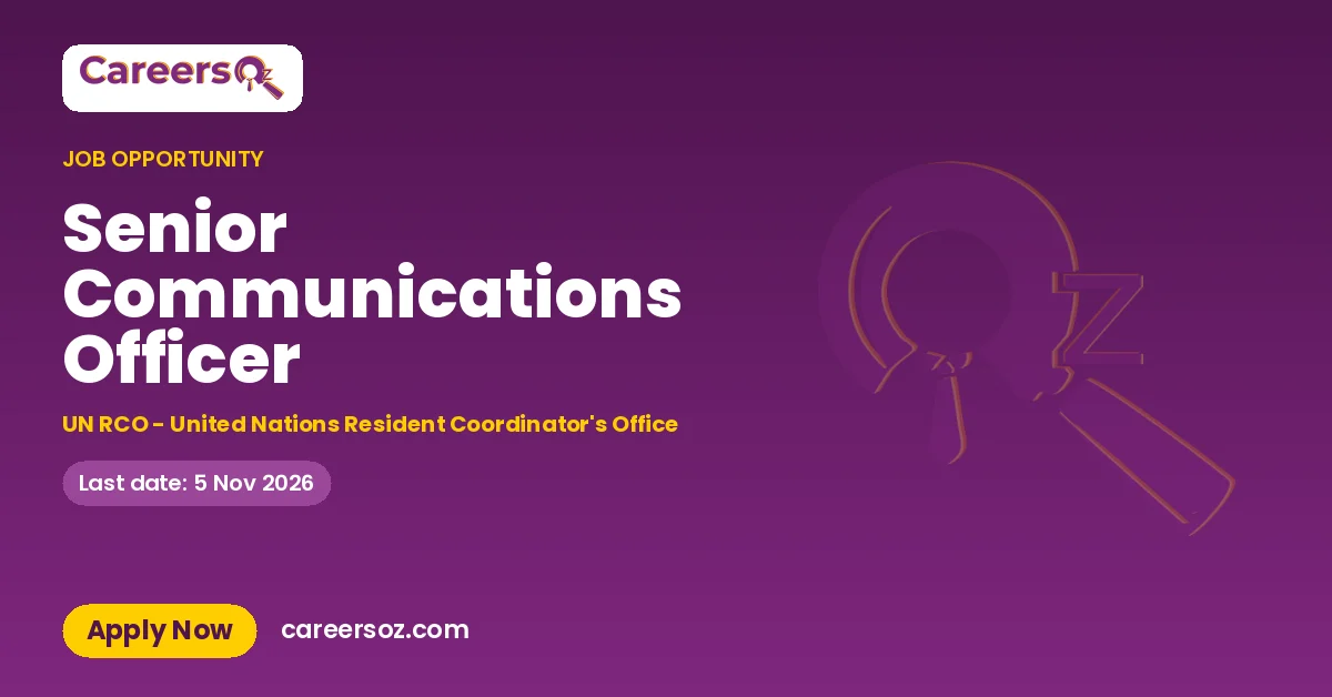 Senior Communications Officer – UN RCO - United Nations Resident Coordinator's Office
