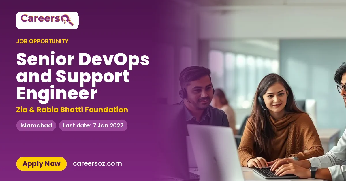 Senior DevOps and Support Engineer – Zia & Rabia Bhatti Foundation