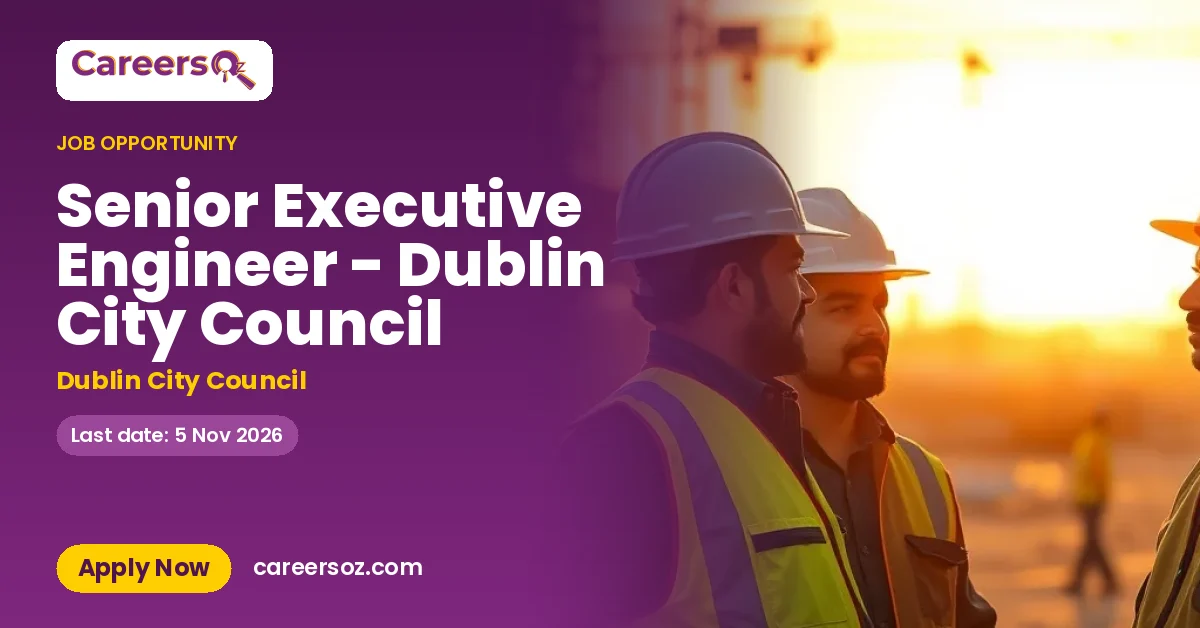 Senior Executive Engineer - Dublin City Council – Dublin City Council