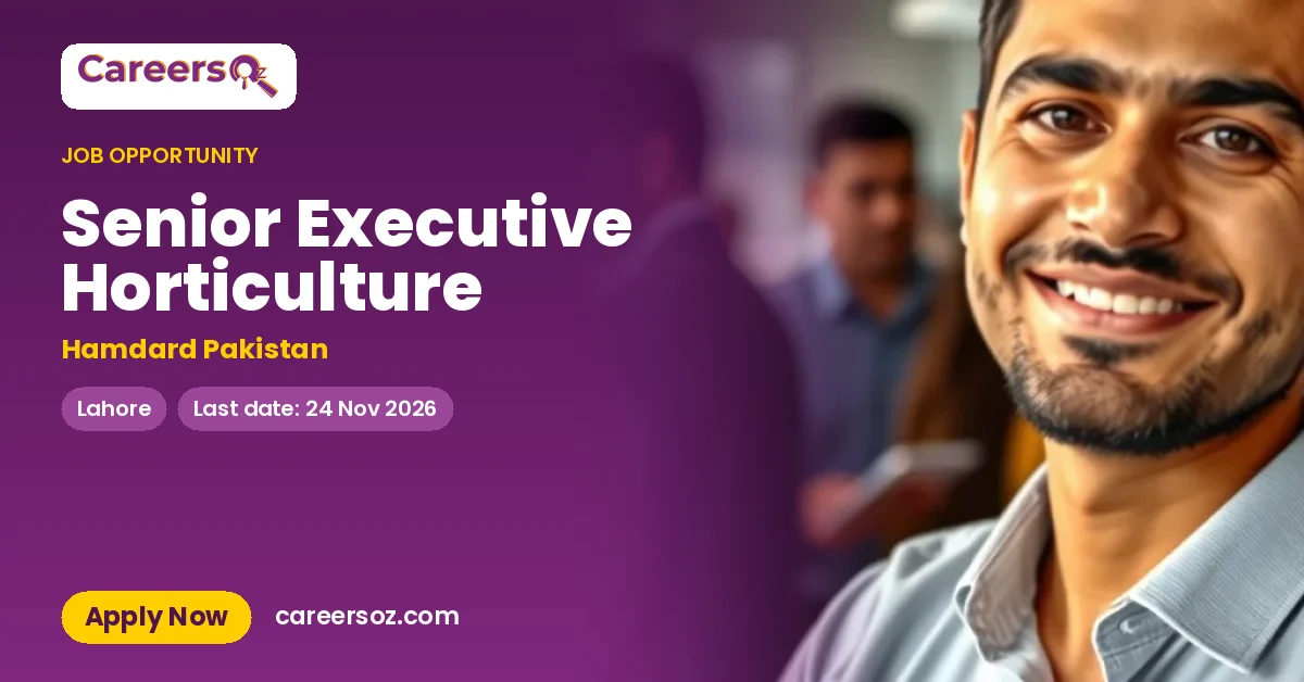 Senior Executive Horticulture – Hamdard Pakistan