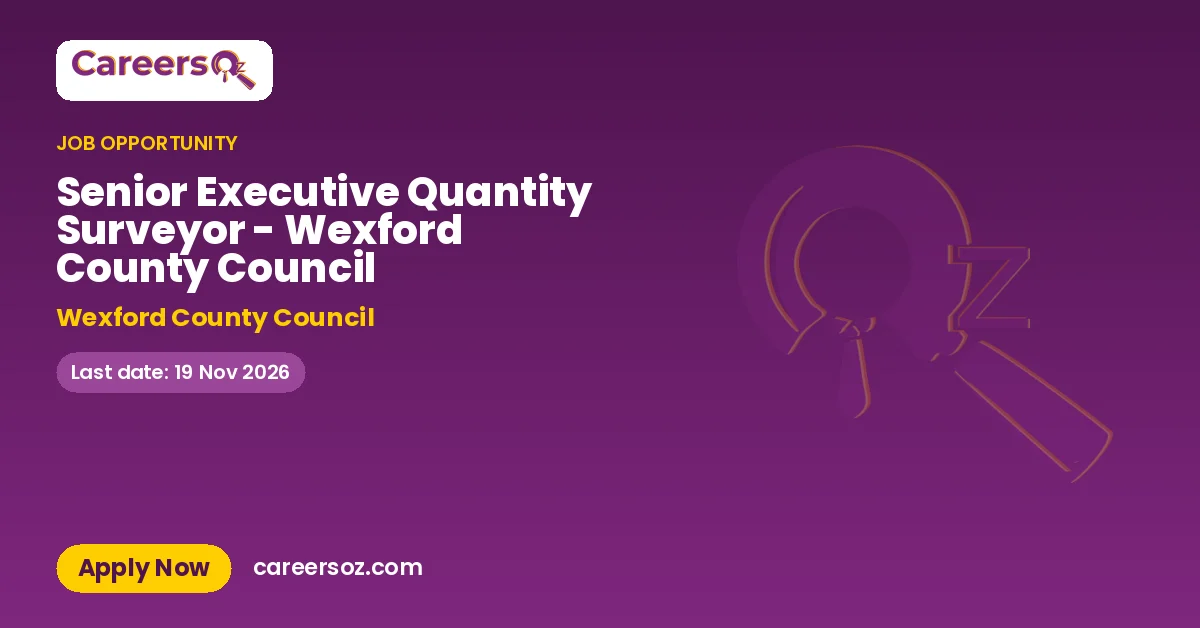 Senior Executive Quantity Surveyor - Wexford County Council – Wexford County Council