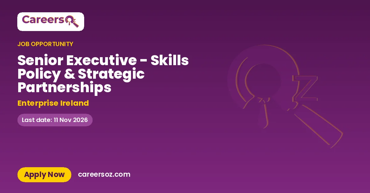 Senior Executive - Skills Policy & Strategic Partnerships – Enterprise Ireland