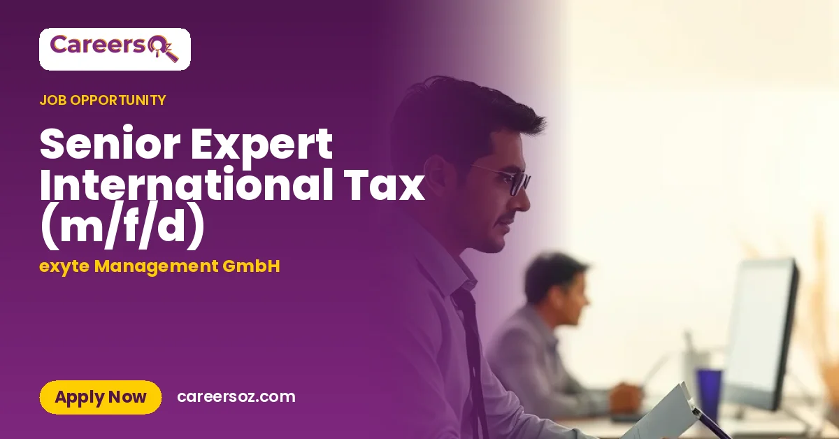 Senior Expert International Tax (m/f/d) – exyte Management GmbH
