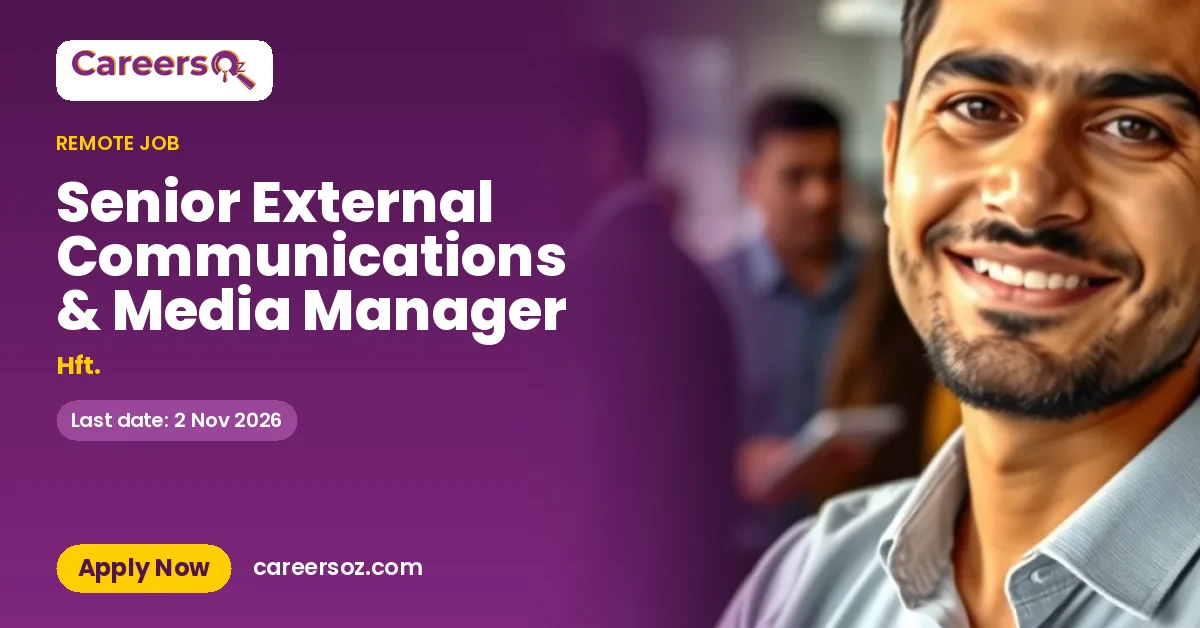 Senior External Communications & Media Manager – Hft.