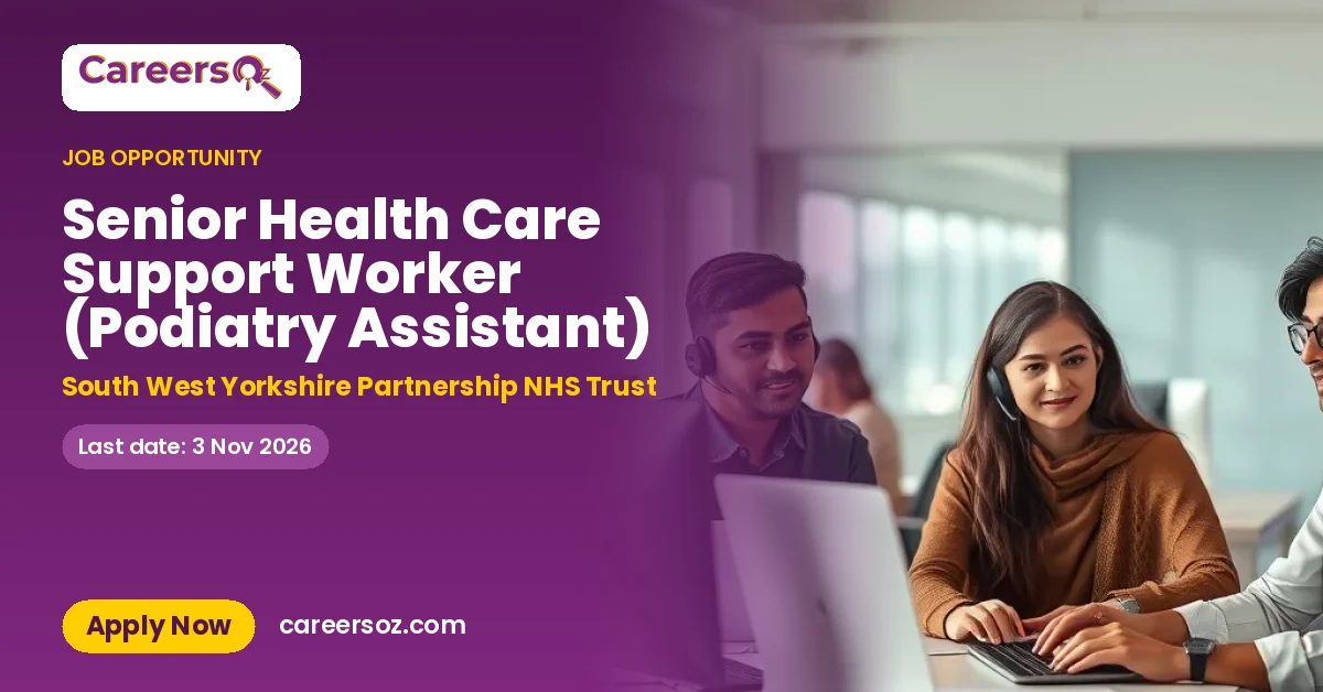 Senior Health Care Support Worker (Podiatry Assistant) – South West Yorkshire Partnership NHS Trust