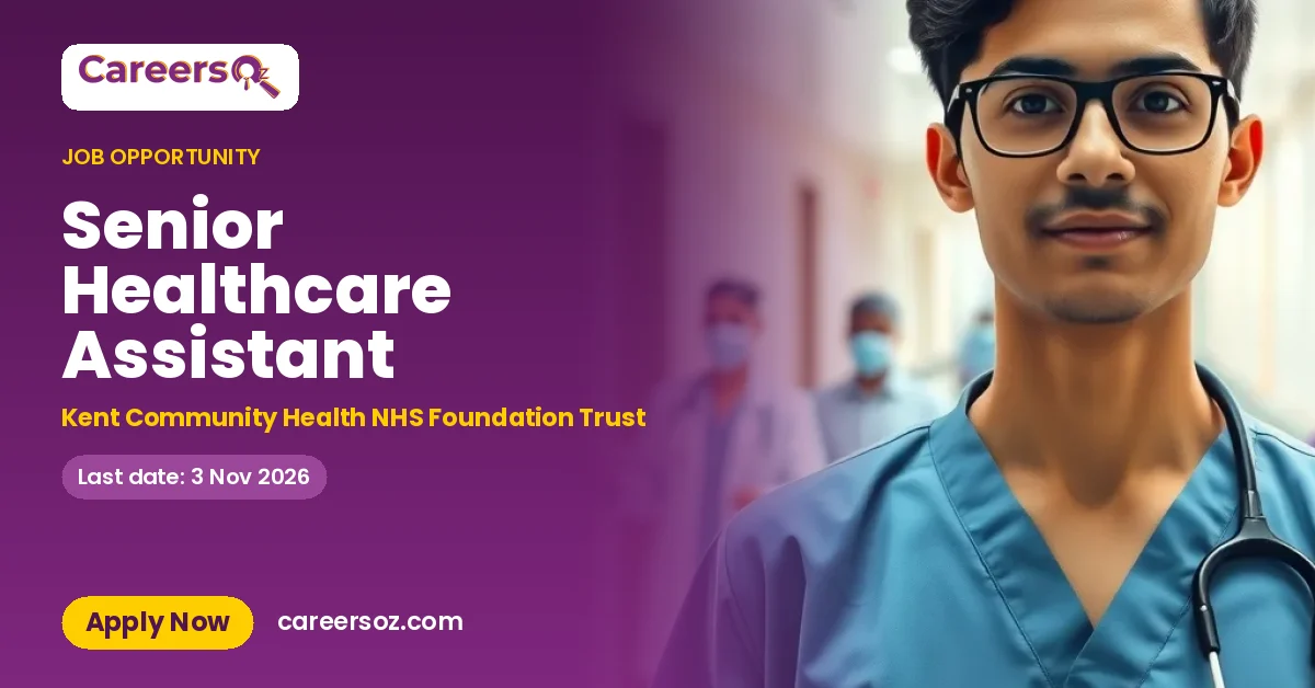 Senior Healthcare Assistant – Kent Community Health NHS Foundation Trust