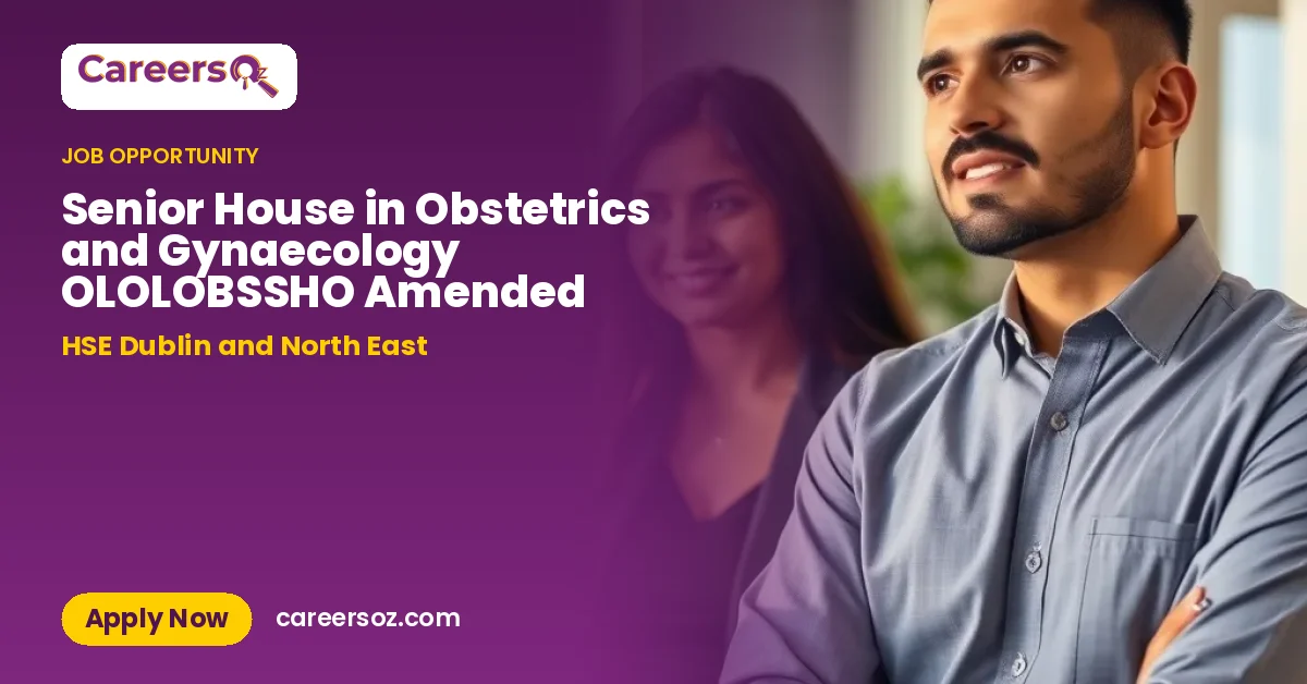 Senior House in Obstetrics and Gynaecology OLOLOBSSHO Amended – HSE Dublin and North East