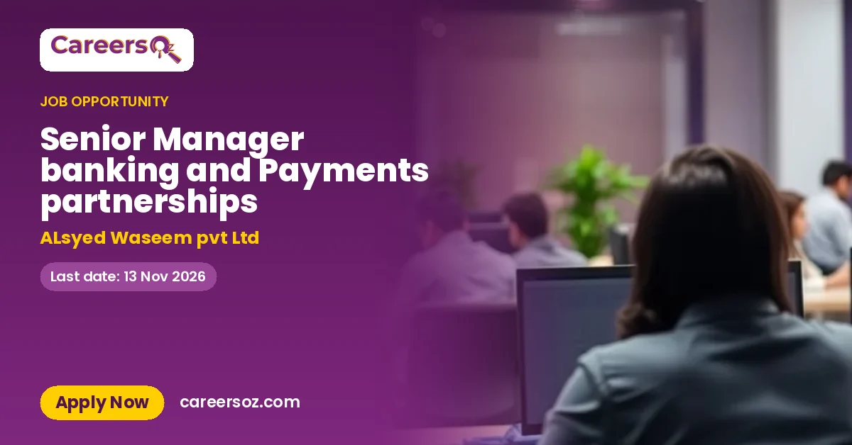 Senior Manager banking and Payments partnerships – ALsyed Waseem pvt Ltd