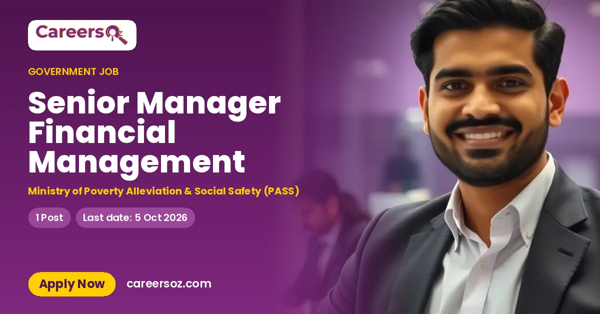 Senior Manager Financial Management – Ministry of Poverty Alleviation & Social Safety (PASS)
