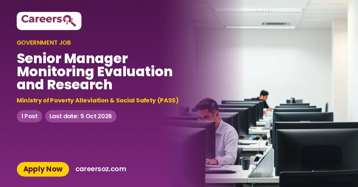 Senior Manager Monitoring Evaluation and Research – Ministry of Poverty Alleviation & Social Safety (PASS)
