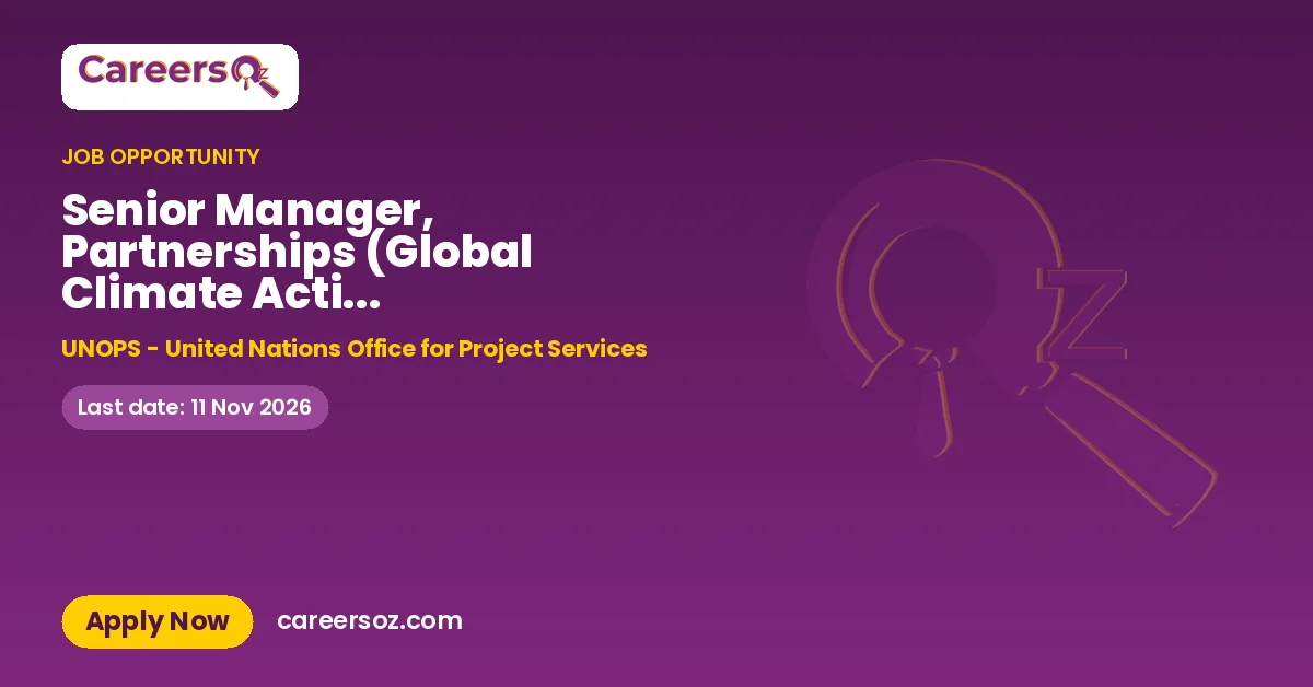Senior Manager, Partnerships (Global Climate Action Partnership - GCAP) – UNOPS - United Nations Office for Project Services